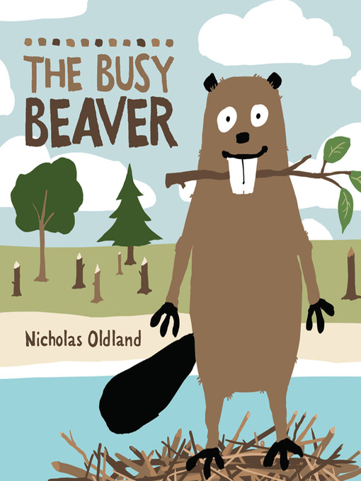Détails du titre pour The Busy Beaver par Nicholas Oldland - Disponible